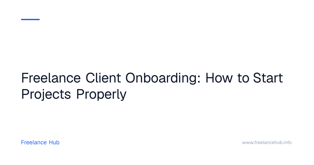 Freelance Client Onboarding: How to Start Projects Properly | Freelance Hub